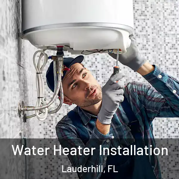  Water Heater Installation Lauderhill, FL